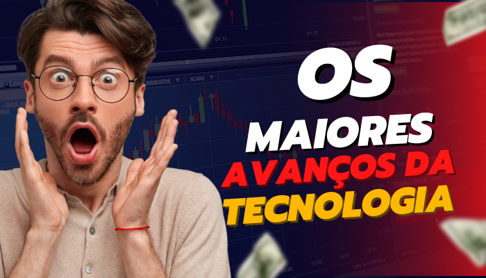 Avanços da Tecnologia